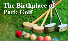 The Birthplace of Park Golf