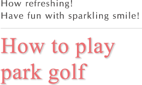 How refreshing! Have fun with sparkling smile!
