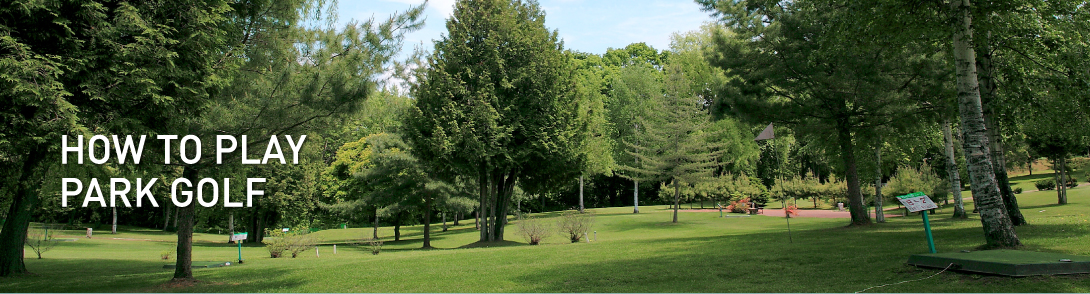 THE BIRTHPLACE OF PARK GOLF